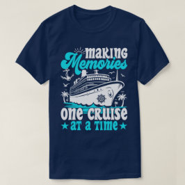 Erinnerungen eine Kreuzfahrt zu einer Zeit machen T-Shirt