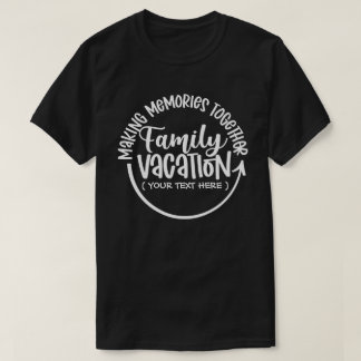 ERINNERUNGEN MACHEN FAMILIENURLAUB Benutzerdefinie T-Shirt