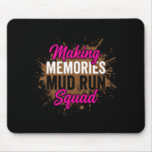 Erinnerungen schaffen Schlammlauf-Trupp Schlammmäd Mousepad