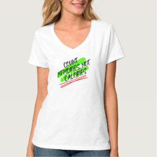 Erinnerungen zählen, nicht Kalorien.w T-Shirt