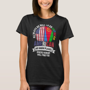 Eritrean American Wir kennen Orte, an denen Eritre T-Shirt