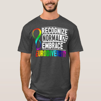Erkennen der Normalisierung der Embrace Neurodiver T-Shirt