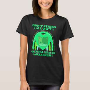 Erkennen von psychischer Gesundheit Stress mich ni T-Shirt