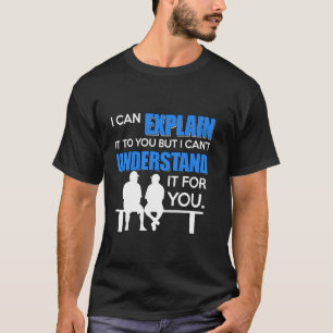 Erkläre und verstehe sarkastischen Humor Erwachsen T-Shirt