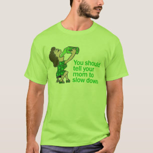 Erklären Sie Ihrer Mama zu verlangsamen T-Shirt