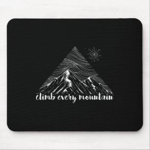 Erklimme jeden Berg - Cooles Geschenk für Wanderer Mousepad