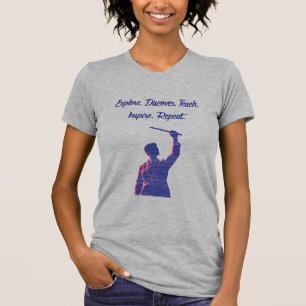 Erkunde Entdecke Lehre Inspirier Wiederhole Wissen T-Shirt