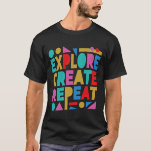Erkunde Kreiere Wiederhole Farbige Typografie T-Shirt