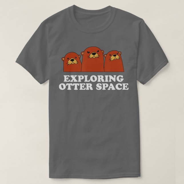 Erkundung des Otter Space Otter Lover Space Theme  T-Shirt (Design vorne)
