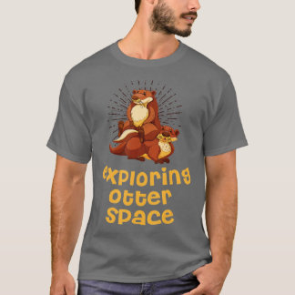 Erkundung des Otter Space Otter Lover Space Theme T-Shirt