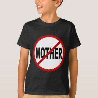 Erlaubte Zeichen-Aussage Hass-Mutter-/No Mutter T-Shirt