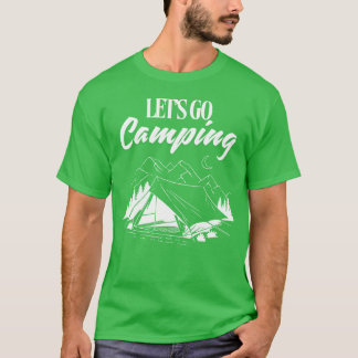 Erlebe die Freude des CampingsLos gehts Camping re T-Shirt