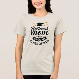 Erleichterte Mutter des lustigen Abschlusses 2026 Tri-Blend Shirt