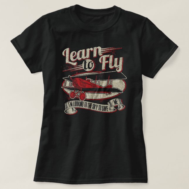 Erlernen, originell zu fliegen T-Shirt (Design vorne)