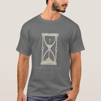 Erlöse die Zeit T-Shirt | Epheser 5,16 Christliche
