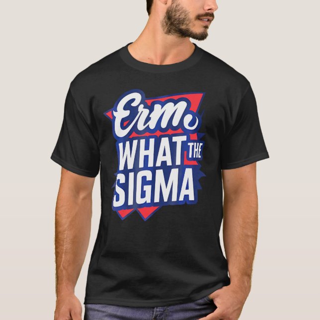 Erm, was Sigma Funny Meme T-Shirt (Vorderseite)