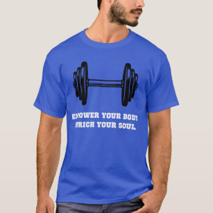 Ermächtigen Sie Ihren Körper, bereichern Sie Ihr S T-Shirt