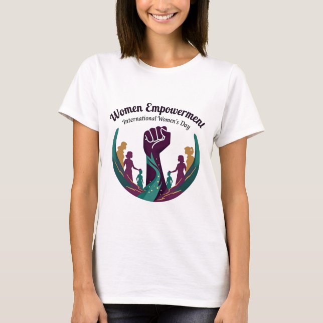 Ermächtigung von Frauen | Internationaler Frauenta T-Shirt (Vorderseite)