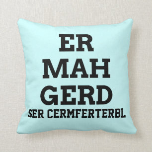 Ermahgerd Pillow Kissen