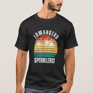 Ermahgerd Sperklers Apparel T-Shirt