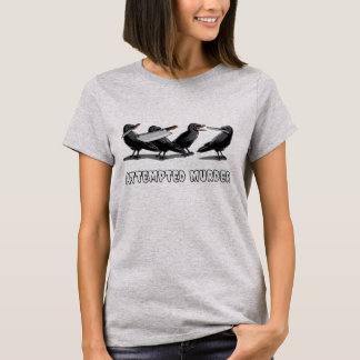 Ermordung von Krähen, Mordversuch T-Shirt