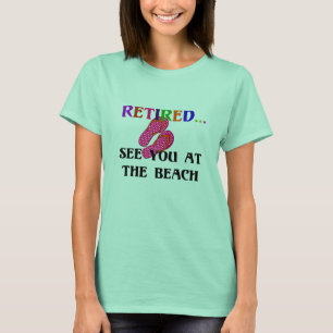 Ermüde...Bis zum Strand, Spaß, Spaß, Spaß T-Shirt