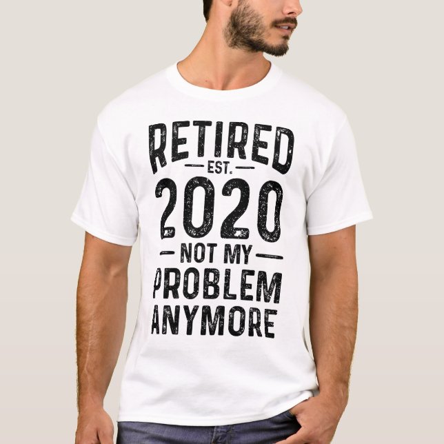 Ermüdet 2020 Nicht mein Problem mehr T-Shirt (Vorderseite)