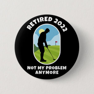 Ermüdet 2022 - Nicht mein Problem mehr - Golfing  Button