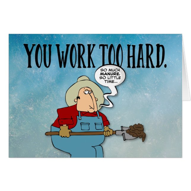 Ermutigend "Sie arbeiten zu hart" Glückwunsch zum  (Vorderseite (Horizontal))