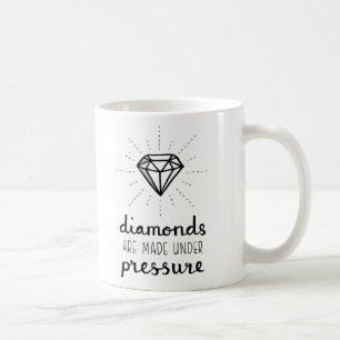 Ermutigung Diamanten werden unter Druck gefertigt Kaffeetasse