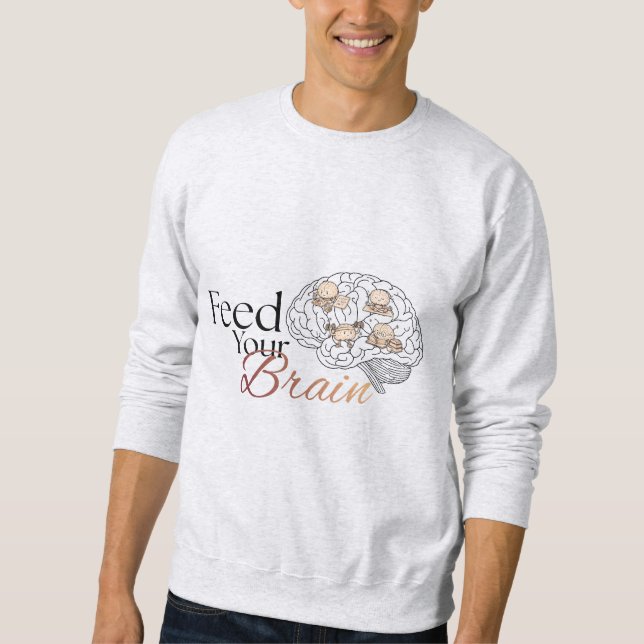 Ernähre Dein Gehirn Sweatshirt (Vorderseite)