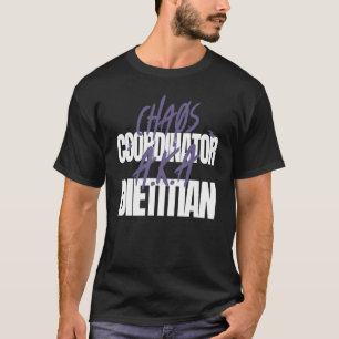 Ernährungsberater Chaos-Koordinator A K A Diet T-Shirt
