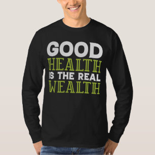 Ernährungsberater Gute Gesundheit Ist Der Wahre Re T-Shirt