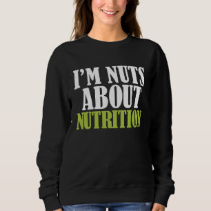 Ernährungsberater Ich Bin Nüsse Für Ernährung Sweatshirt