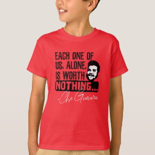 Ernesto Che Guevara - Jeder Alleinstehende verdien T-Shirt