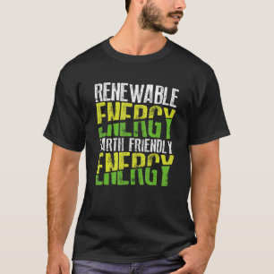 Erneuerbare Energie - erdfreundliche Energieumgebu T-Shirt
