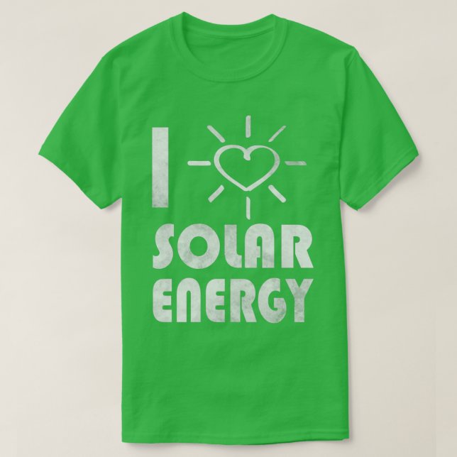Erneuerbare Energien, grüne Energie I Liebe Solare T-Shirt (Design vorne)