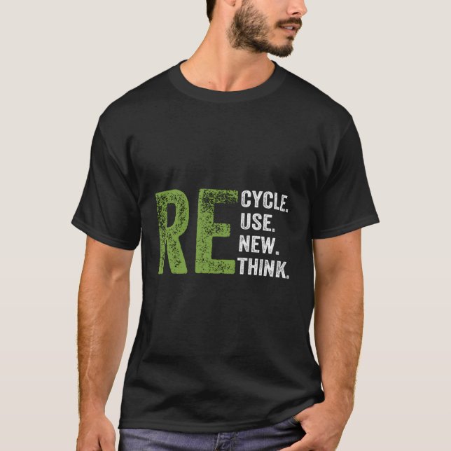 Erneute Wiederverwendung gerecycelt Überdenken der T-Shirt (Vorderseite)