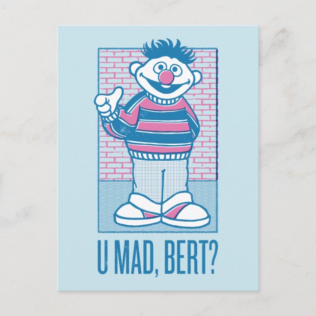 Ernie | U Mad, Bert? Postkarte (Vorderseite)