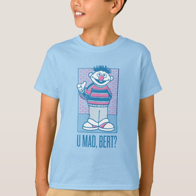 Ernie | U Mad, Bert? T-Shirt (Vorderseite)