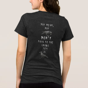 Ernsthaft?!?! Du meinst, du redest nicht mit den K Tri-Blend Shirt