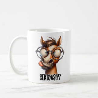 Ernsthaft? Funny Horse Tasse