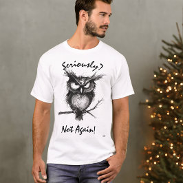 Ernsthaft? Funny Sketch Owl T - Shirt - Nicht wied