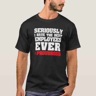 ernsthaft habe ich den Chef der besten Mitarbeiter T-Shirt