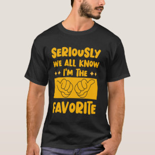 Ernsthaft, ich bin der Lieblingswitz der Familie T-Shirt