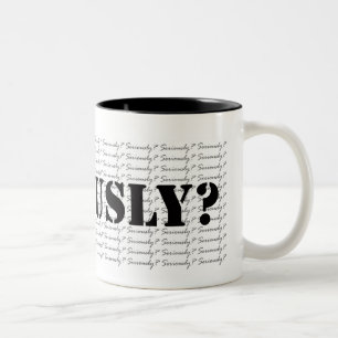 Ernsthaft? Kaffeemugs Zweifarbige Tasse