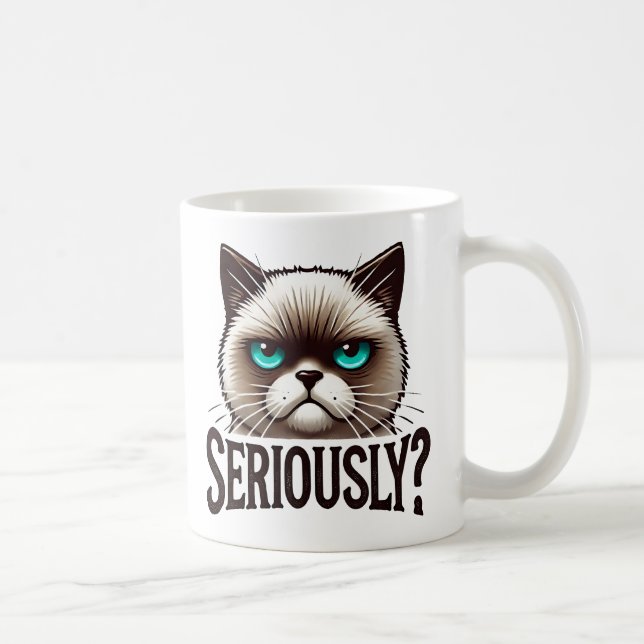 Ernsthaft? Meowly Cat Funny Sarcastic Spaß Pet Kaffeetasse (Rechts)
