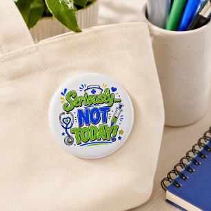 Ernsthaft Nicht Heute Lustige Krankenschwester  Button