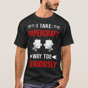 Ernsthaft Papercraft Papier Handwerk Basteln T-Shirt