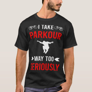 Ernsthaft Parkour T-Shirt